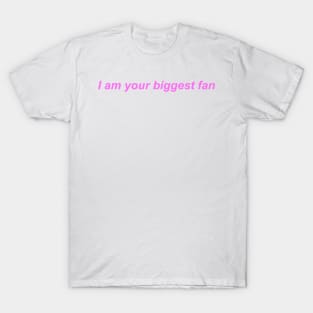 "I am your biggest fan" ♡ Y2K slogan T-Shirt